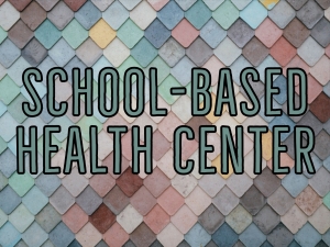 School-Based Health Center coming to district