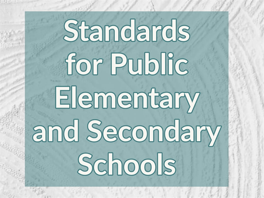 image text: Standards for Public Elementary and Secondary Schools" image text: Standards for Public Elementary and Secondary Schools"