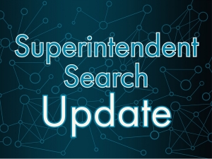 Update on Superintendent Search