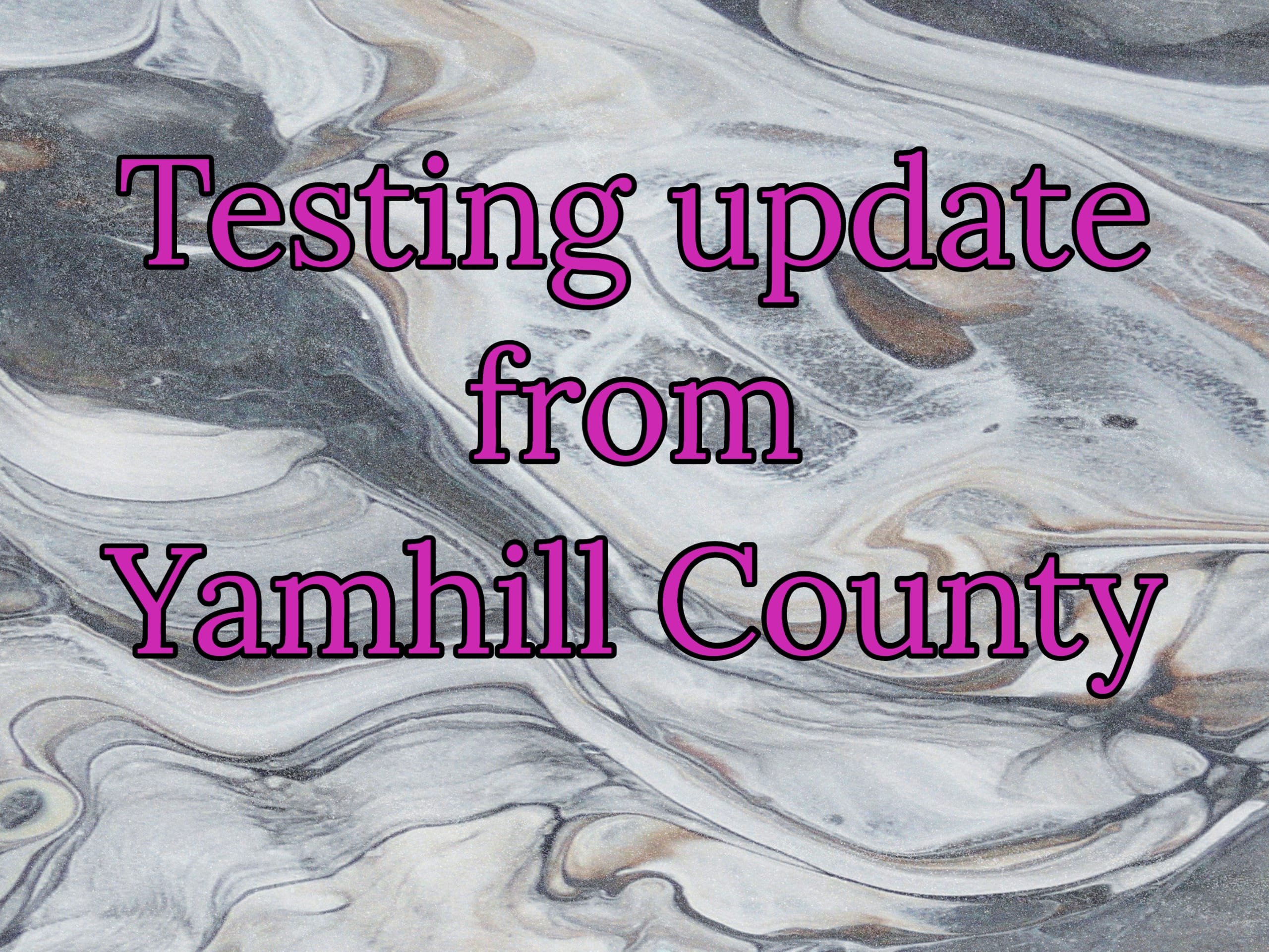Testing update from Yamhill County Public Health - McMinnville School  District