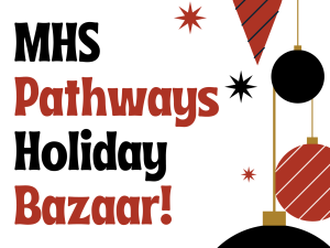 MHS Pathways Holiday Bazaar