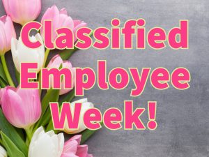 Classified School Employee Week!