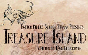 Patton Middle School presents “Treasure Island”